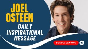 Joel Osteen Daily Devotional — 12 May 2025 Inspirational Message